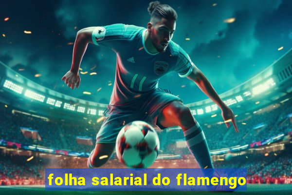 folha salarial do flamengo